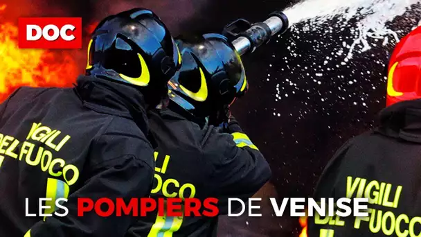 Les pompiers de Venise - Documentaire HD Français
