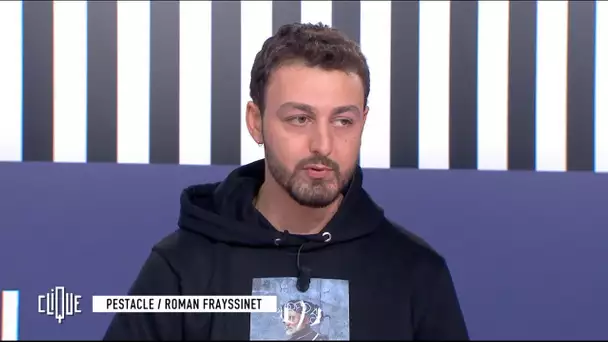 Roman Frayssinet vieillit - Le Pestacle, Clique - CANAL+