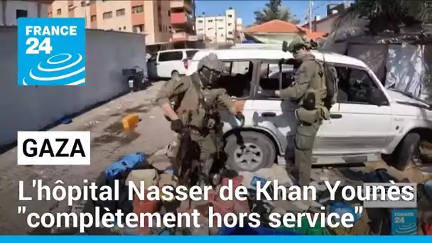 Gaza : l'hôpital Nasser de Khan Younès "complètement hors service" • FRANCE 24
