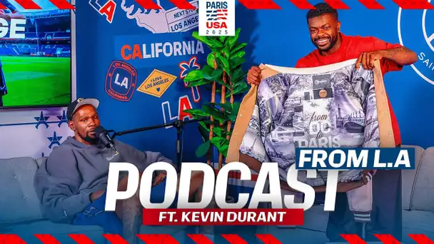 PODCAST FROM LA - Ft. Kevin Durant 🇺🇸🏀