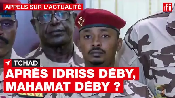Tchad : après Idriss Déby, un CMT dirigé par Mahamat Déby ?