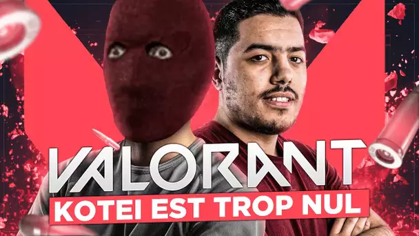 KOTEI LE JOUEUR LE PLUS NUL DE LA KCORP SUR VALORANT