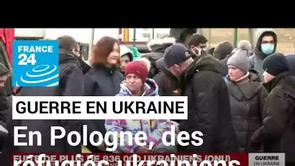Guerre en Ukraine : en Pologne, des Ukrainiens viennent se réfugier, d'autres partent se battre