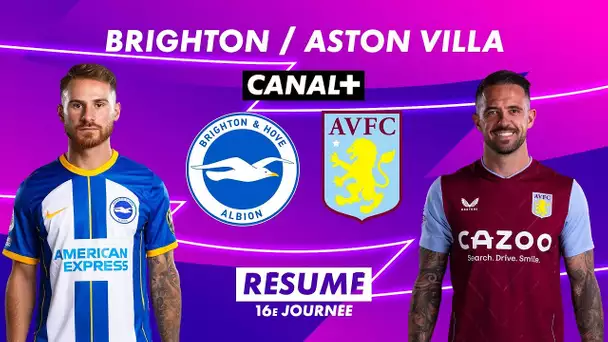 Le résumé de Brighton / Aston Villa - Premier League 2022-23 (16ème journée)