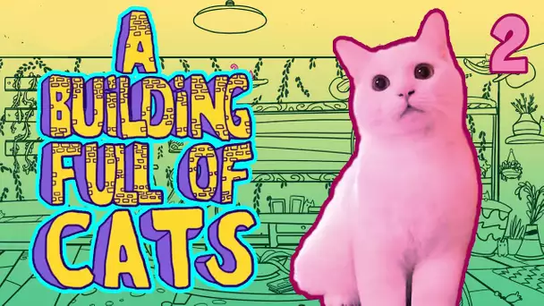 TROP D'HERBE A CHAT !! -A Building Full of Cats- Ep.2 [DETENTE]