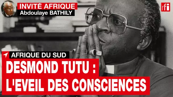 Abdoulaye Bathily : « Desmond Tutu a joué un rôle d'éveil des consciences pour la communauté noire »