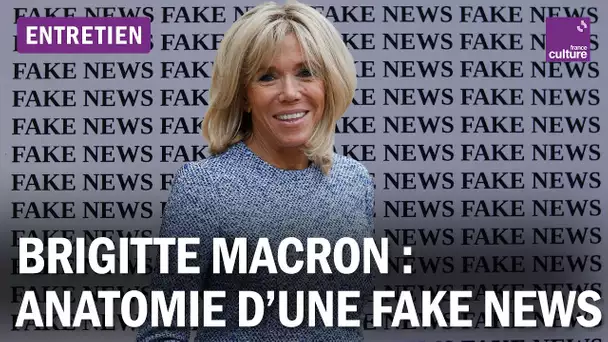 Fake news "Brigitte Macron " : dans la tête des complotistes