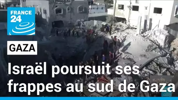 Israël poursuit ses frappes au sud de Gaza • FRANCE 24