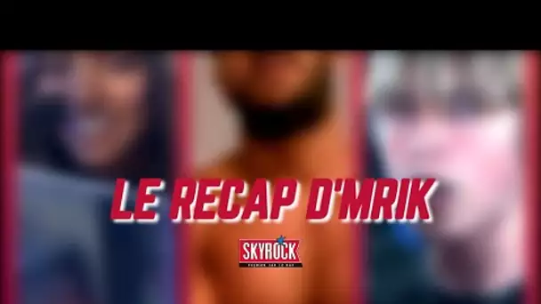 Le Récap d'Mrik ! (Wejdene/Lacrim/Kanoé)