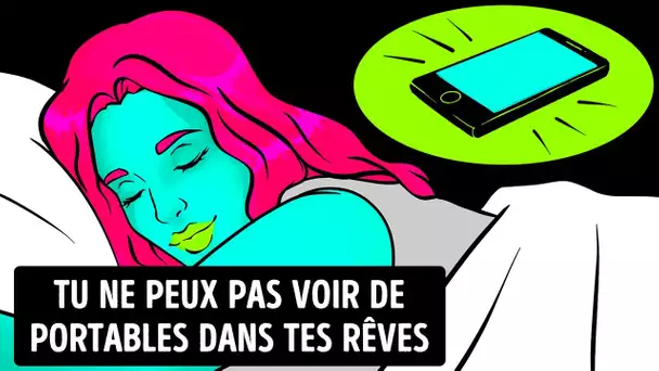 Tu ne Peux pas Voir de Portables ou de Voitures Dans tes Rêves, Voici Pourquoi