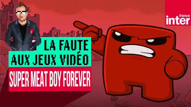 "Super Meat Boy Forever", un challenge saignant qui laisse des bleus - Let's Play #LFAJV