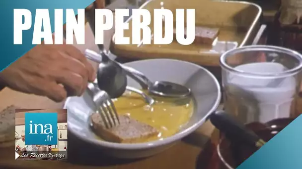 La véritable recette du pain perdu | Archive INA