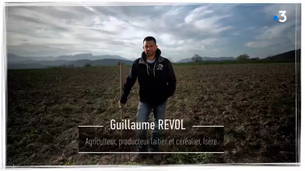 Je tiens à ma terre : Guillaume Revol, producteur laitier en céréalier en Isère
