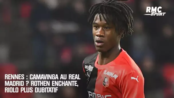 Rennes : Camavinga au Real Madrid ? Rothen enchanté, Riolo plus dubitatif