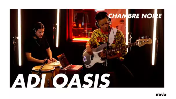Adi Oasis en live chez Radio Nova | Chambre Noire