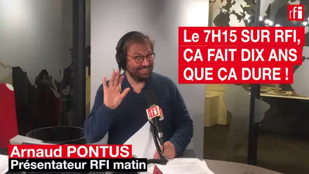 Le 7h15 sur RFI, ça fait dix ans que ça dure !