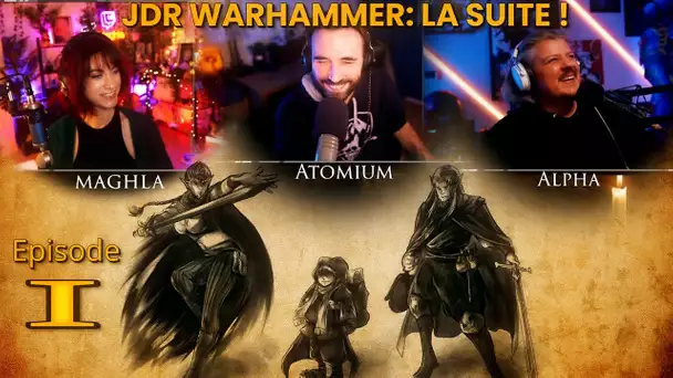 JDG WARHAMMER: LA SUITE ! Avec Maghla, Atomium et Alphacast ! Ep.1