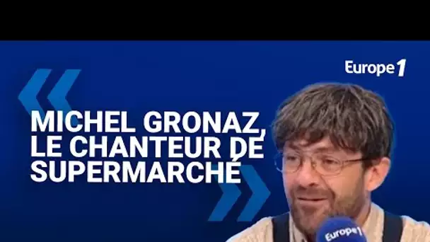Le chanteur de supermarché, Michel Gronaz, alias Pierre Antoine Damecour