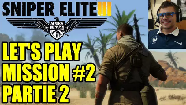 Sniper Elite 3 - Let&#039;s play - Episode 3 : Gaberoun Partie 2