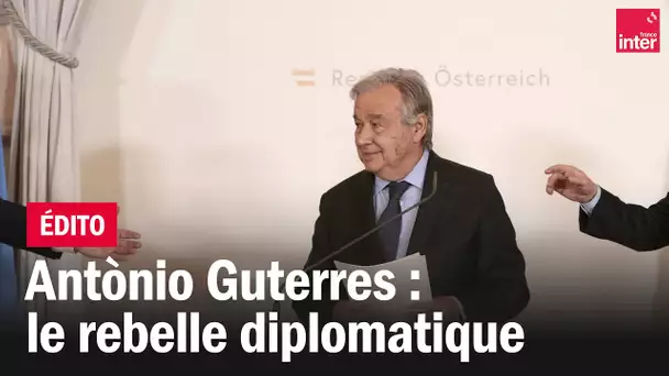 António Guterres, le rebelle diplomatique