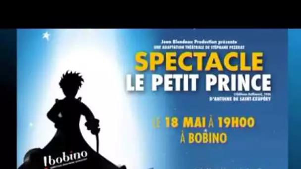 PARTENARIAT'LE  PETIT PRINCE ' à Bobino