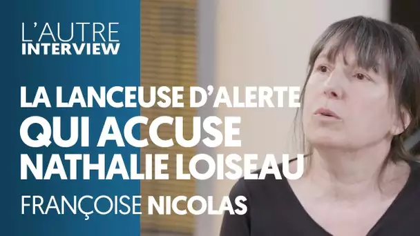 LA LANCEUSE D&#039;ALERTE QUI ACCUSE NATHALIE LOISEAU | FRANÇOISE NICOLAS