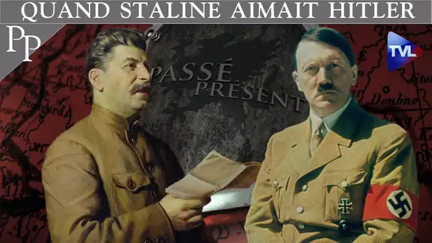 Quand Staline aimait Hitler - Passé-Présent n°249 - TVL