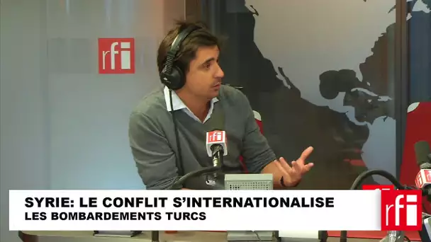 SYRIE : Le conflit s’internationalise - Quel est le jeu de la Turquie ? Daniel Vallot répond