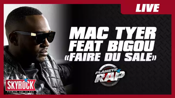 Mac Tyer "Faire du sale" feat. Bigou #PlanèteRap