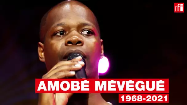 Amobé Mévégué, 1968-2021 • RFI