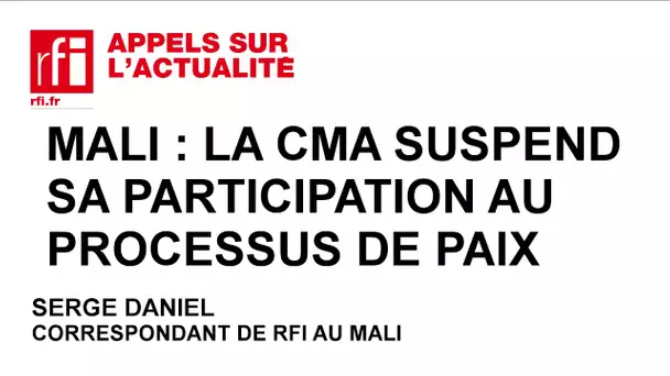 Mali : le processus de paix perturbé ?