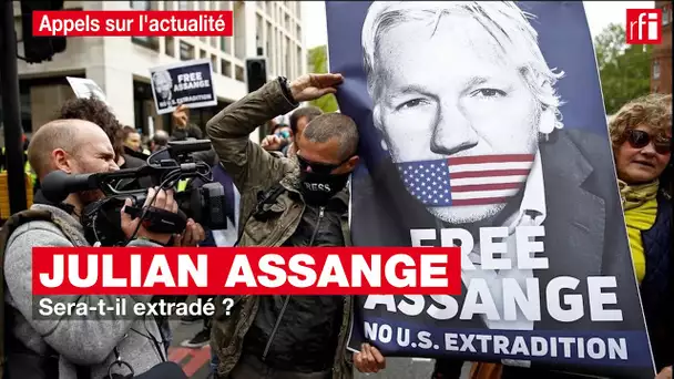 Julian Assange : sera-t-il extradé ?