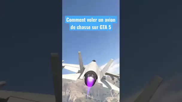 Comment voler un avion de chasse sur GTA 5 !