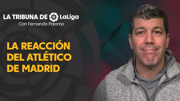 La Tribuna de LaLiga con Fernando Palomo: La gran reacción del Atlético de Madrid
