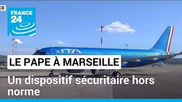 Le pape François à Marseille : un dispositif sécuritaire exceptionnel • FRANCE 24