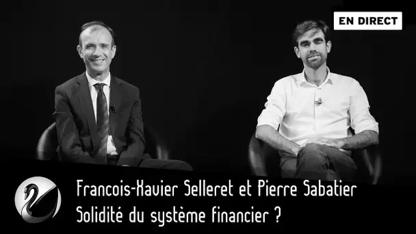 Solidité du système financier et des retraites ? F.X. Selleret et P. Sabatier [EN DIRECT]