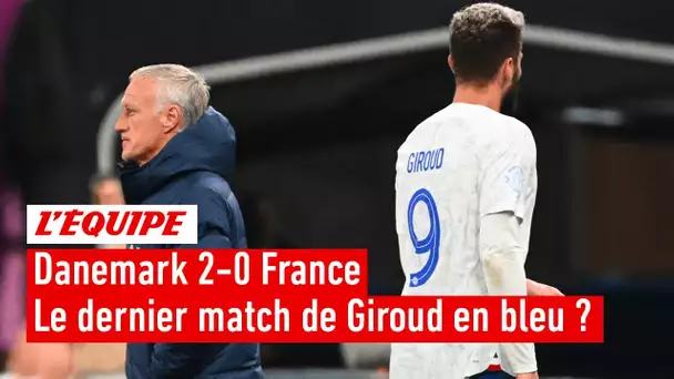 Danemark 2-0 France : Giroud a-t-il joué son dernier match en bleu ?