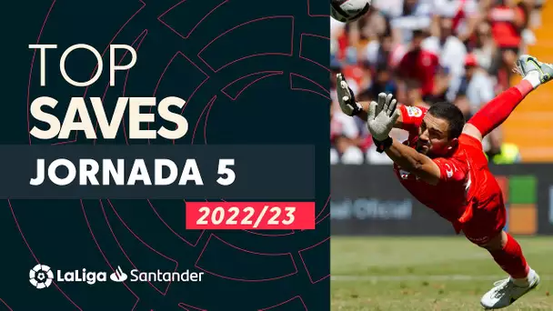 LaLiga TOP 5 Paradas Jornada 5 LaLiga Santander 2022/2023