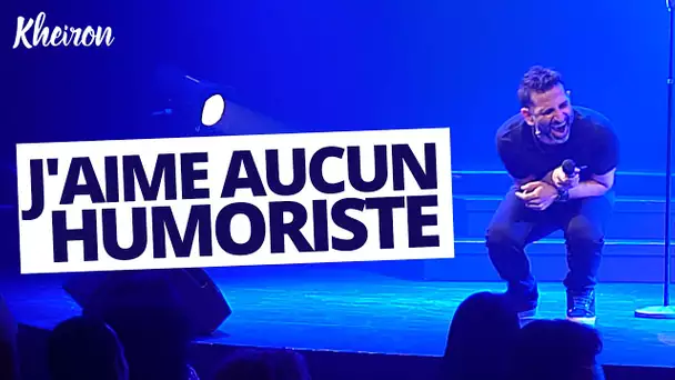 J'aime aucun humoriste - 60 minutes avec Kheiron