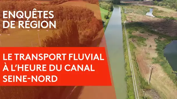 LE TRANSPORT FLUVIAL À L'HEURE DU CANAL SEINE-NORD