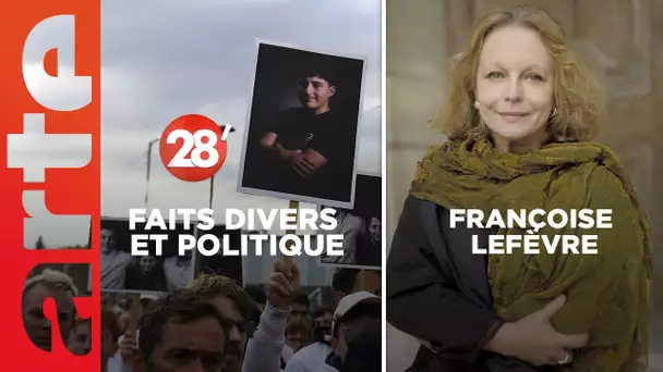 Françoise Lefèvre / Quand un fait divers devient-il un fait politique ? - 28 Minutes - ARTE