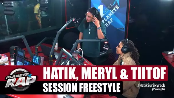 Hatik - Session freestyle avec Meryl & Tiitof ! #PlanèteRap