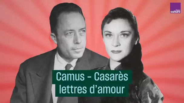 Camus - Casarès, lettres d'amour