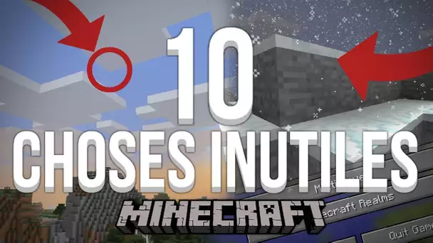 10 CHOSES QUI NE SERVENT A RIEN DANS MINECRAFT !