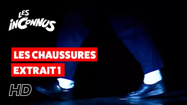 Les Inconnus - Les chaussures 1