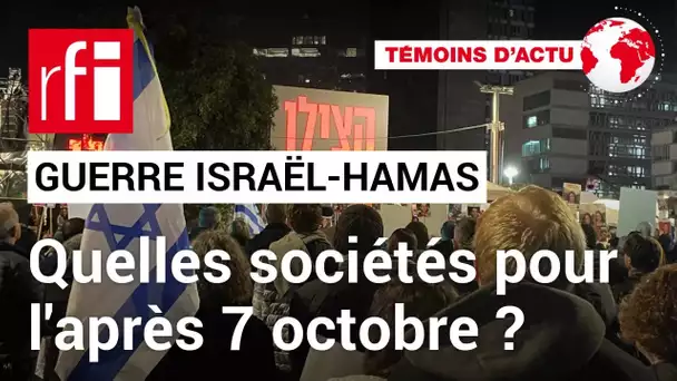 Guerre Israël-Hamas : Quelles sociétés pour l’après 7 octobre ? • RFI