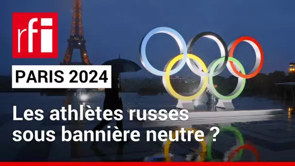 JO 2024 : les athlètes russes sous bannière neutre ? • RFI