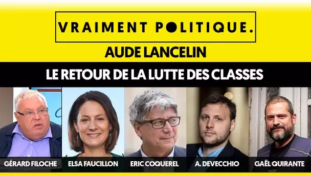 LE RETOUR DE LA LUTTE DES CLASSES - VRAIMENT POLITIQUE