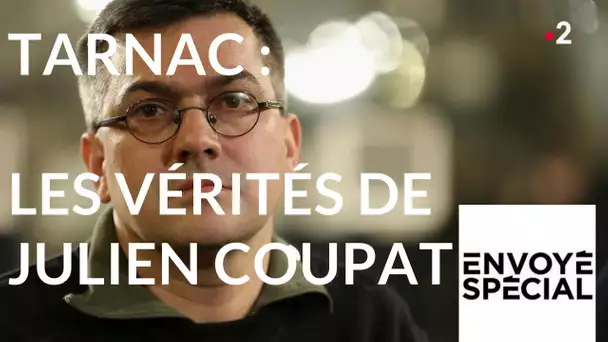 Envoyé spécial. Tarnac : les vérités de Julien Coupat - 8 mars 2018 (France 2)