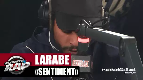 [EXCLU] Larabe "Sentiment" #PlanèteRap